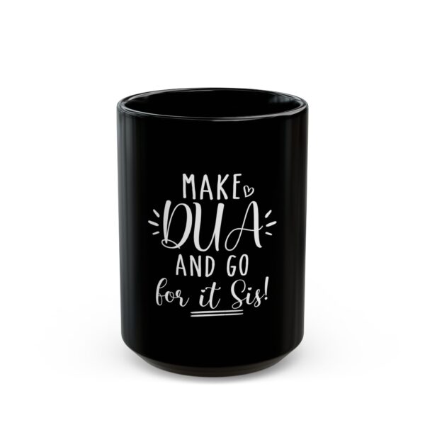 Make Dua and go for it! Black Mug 15oz - Image 5