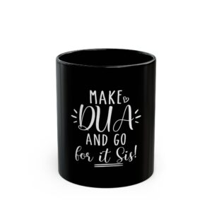 Make Dua and go for it! Black Mug 15oz