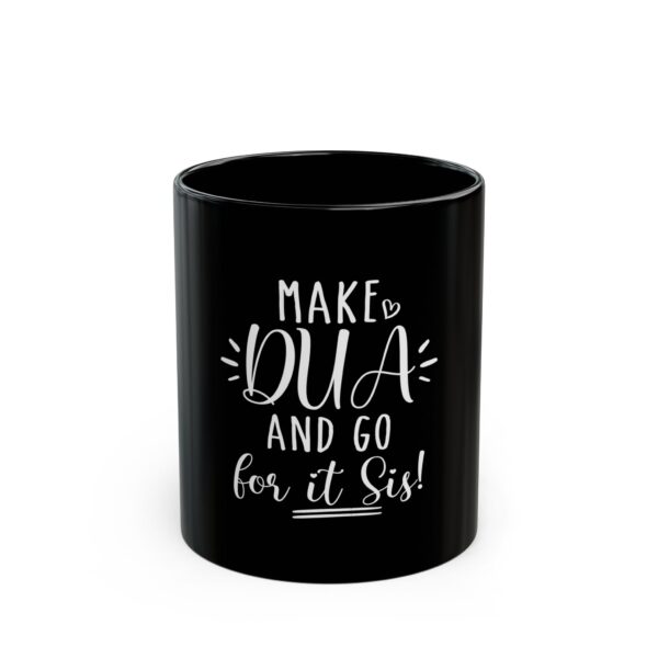 Make Dua and go for it! Black Mug 15oz